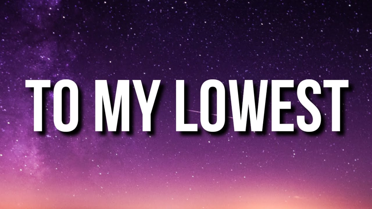 To My Lowest Lyrics | YoungBoy Never Broke Again To my lowest lyrics