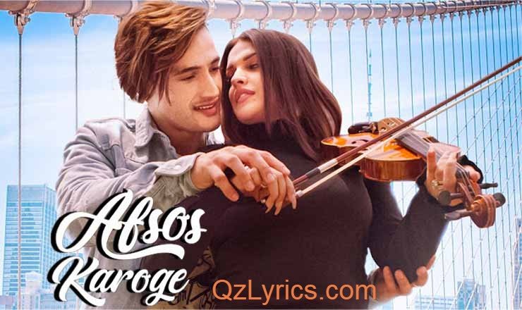 Afsos Karoge Lyrics in Hindi, English | Stebin Ben afsos karoge lyrics