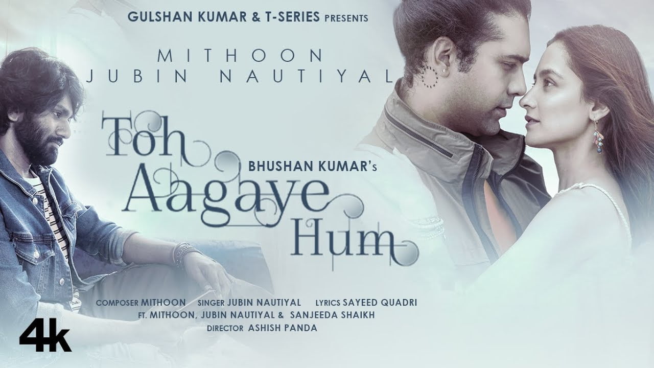 तो आ गये हम Toh Aagaye Hum Lyrics in Hindi – Jubin Nautiyal Toh Aagaye Hum Lyrics in Hindi