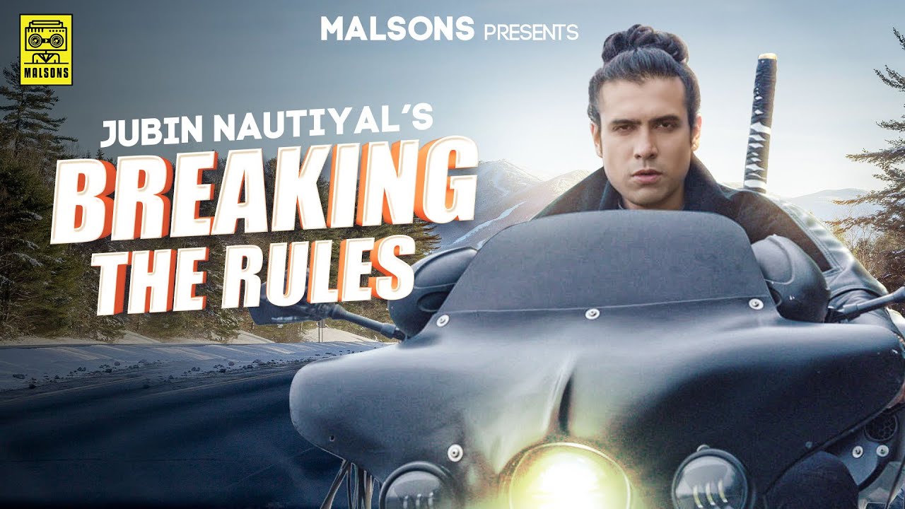 Breaking The Rules Lyrics - Jubin Nautiyal Breaking The Rules Lyrics