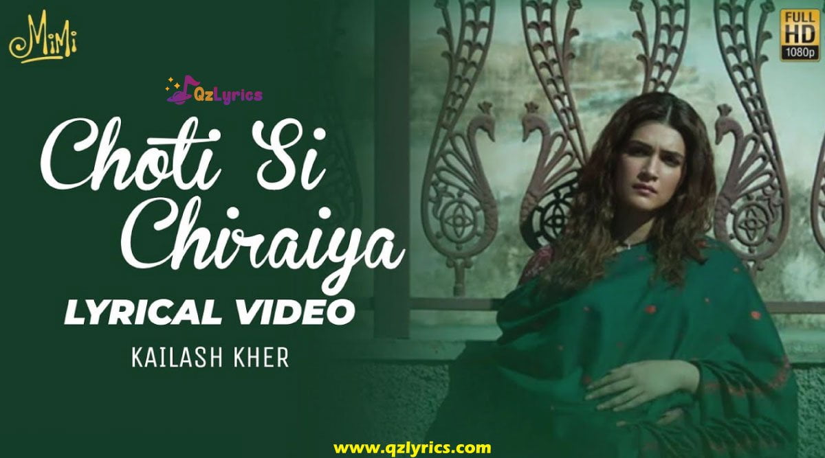 छोटी सी चिरैया Choti Si Chiraiya Lyrics in Hindi, English – Mimi Choti Si Chiraiya Lyrics