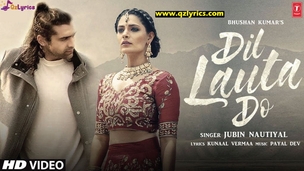 दिल लौटा दो Dil Lauta Do Lyrics In Hindi English Jubin Nautiyal 2715