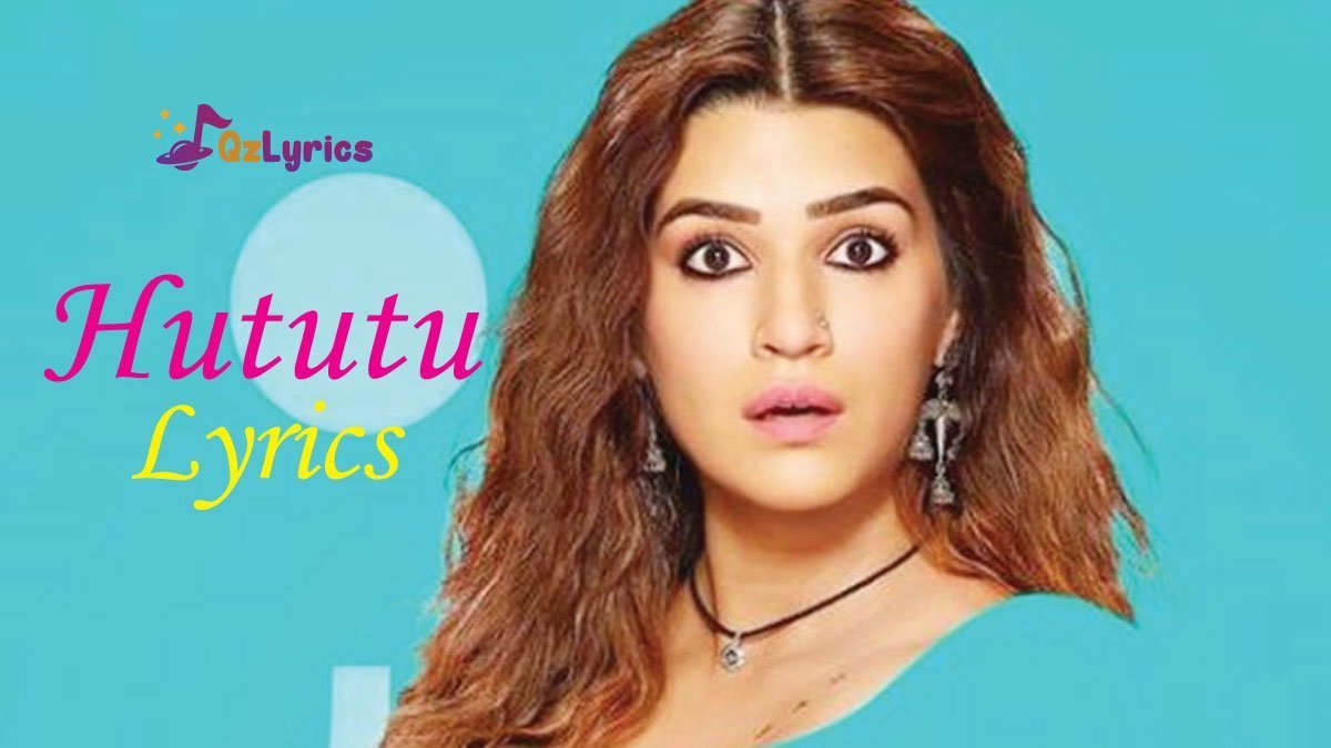 हूतुतु Hututu Lyrics in Hindi, English – Mimi Hututu Lyrics