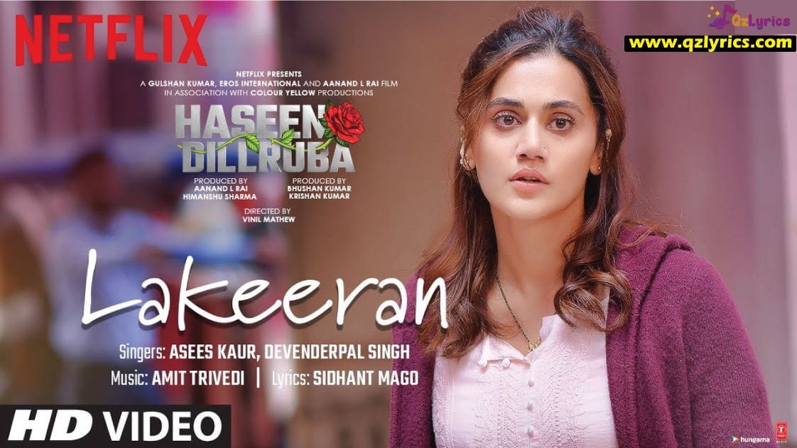 लकीरां Lakeeran Lyrics in Hindi, English – Haseen Dillruba Lakeeran Lyrics