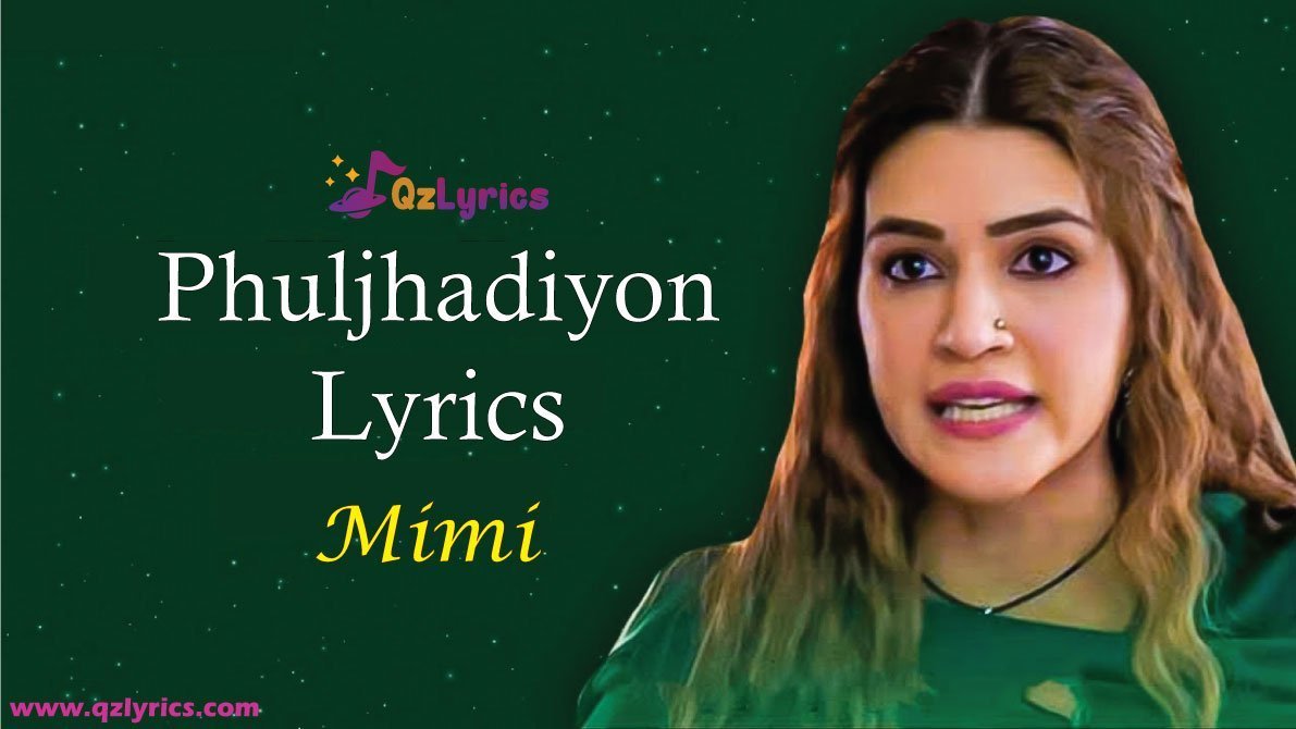 फुलझड़ियों Phuljhadiyon Lyrics In Hindi, English – Mimi Phuljhadiyon Lyrics