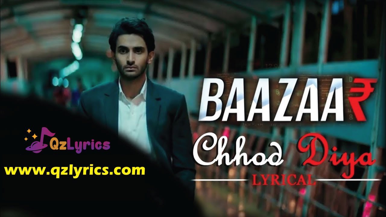 छोड़ दिया Chhod Diya Lyrics In Hindi, English – Baazaar | Arijit Singh ...