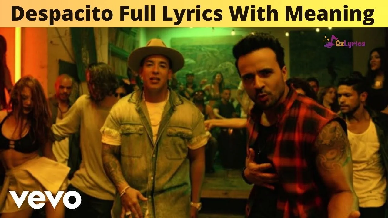 Despacito Lyrics In English, Spanish, Hindi With Translation -Luis Fonsi, Justin Bieber Despacito Lyrics