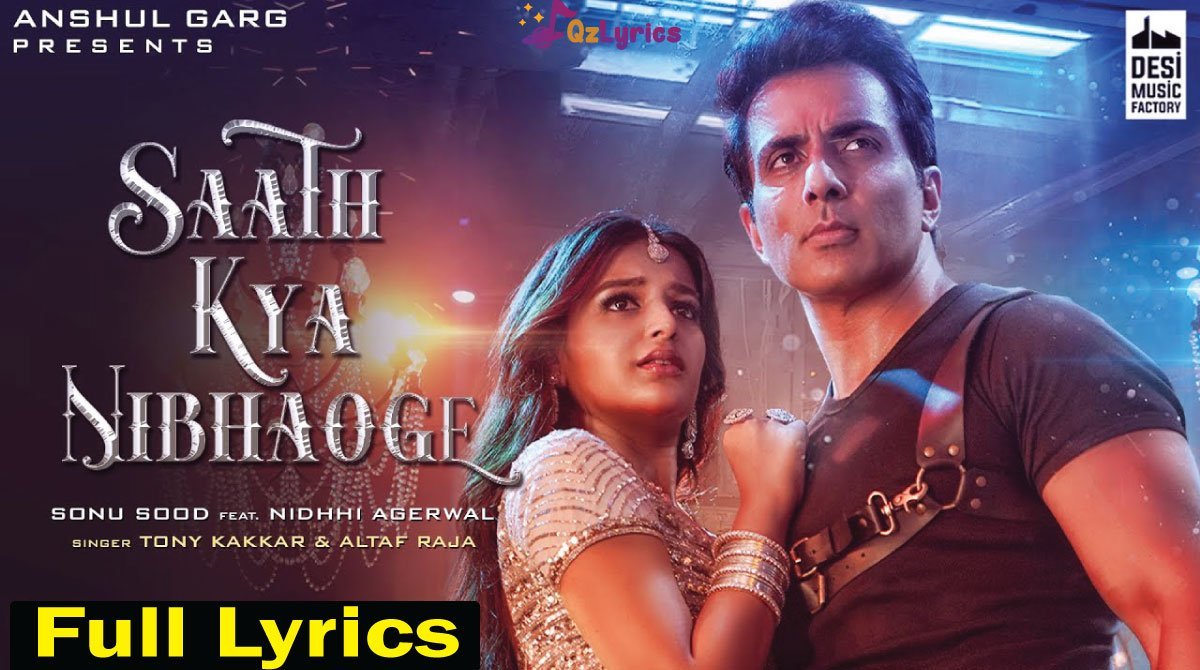 साथ क्या निभाओगे Saath Kya Nibhaoge Lyrics in Hindi, English – Tony Kakkar Saath Kya Nibhaoge Lyrics