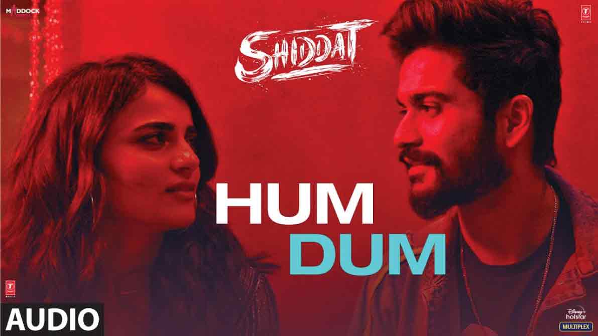 hum-dum-lyrics-in-hindi-english-shiddat