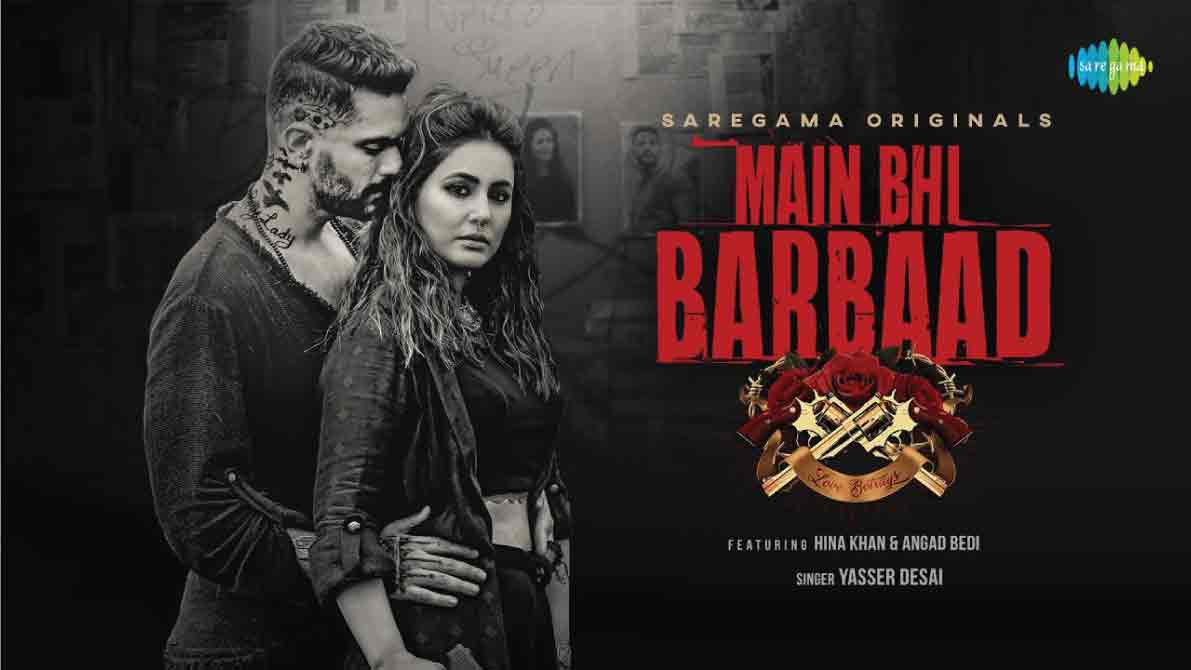 मैं भी बर्बाद Main Bhi Barbaad Lyrics in Hindi, English – Yasser Desai Main Bhi Barbaad Lyrics
