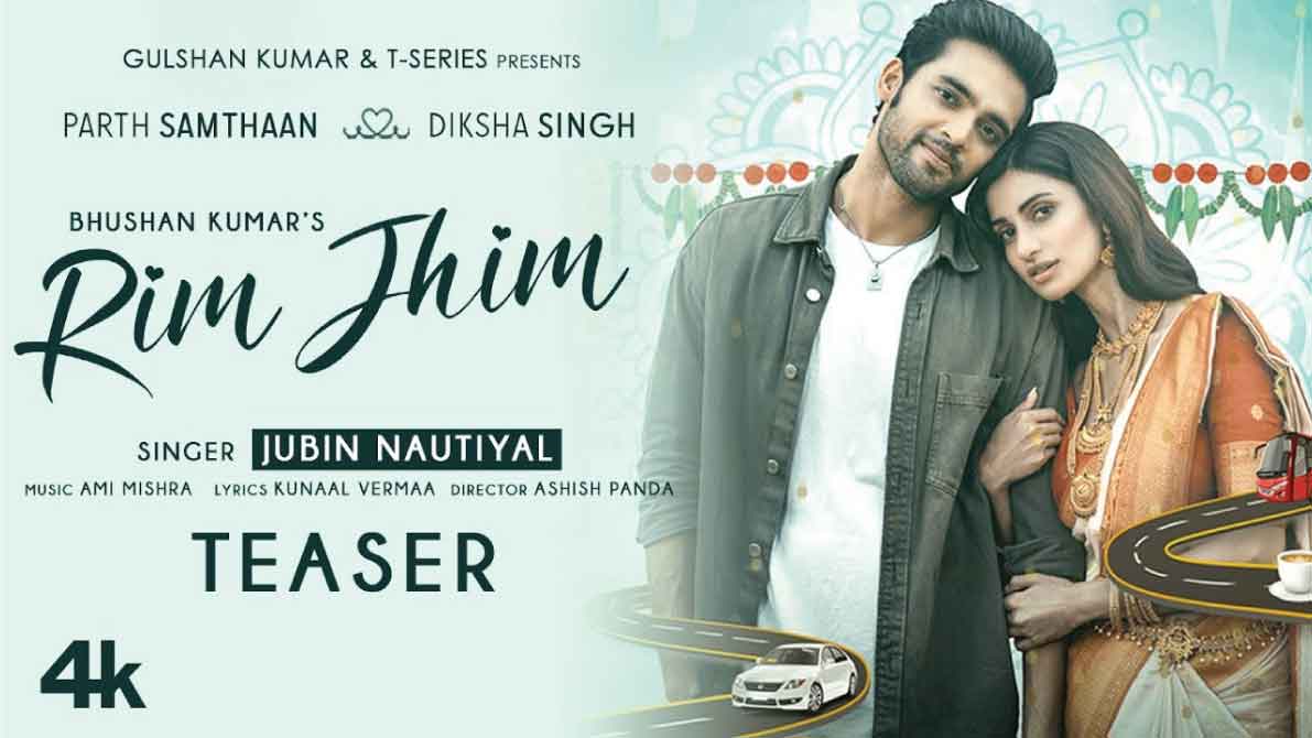 रिम झिम Rim Jhim Lyrics in Hindi, English – Jubin Nautiyal Rim Jhim Lyrics