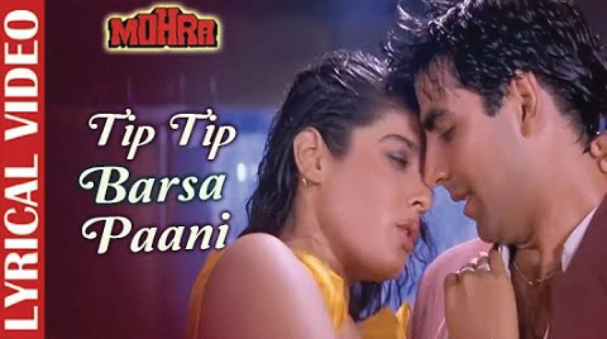 टिप टिप बरसा पानी Tip Tip Barsa Paani Lyrics in Hindi, English – Raveena Tandon, Akshay Kumar Tip Tip Barsa Paani Lyrics