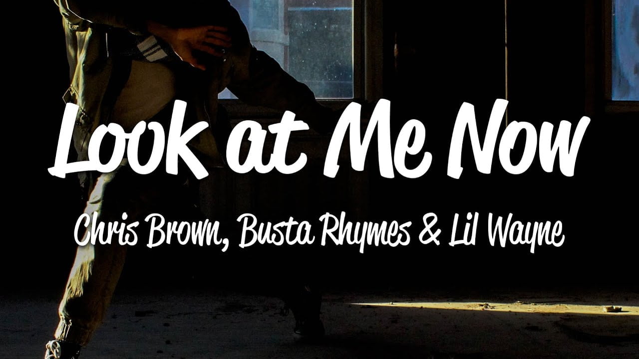 Look At Me Now Lyrics Chris Brown Feat Busta Rhymes Lil Wayne