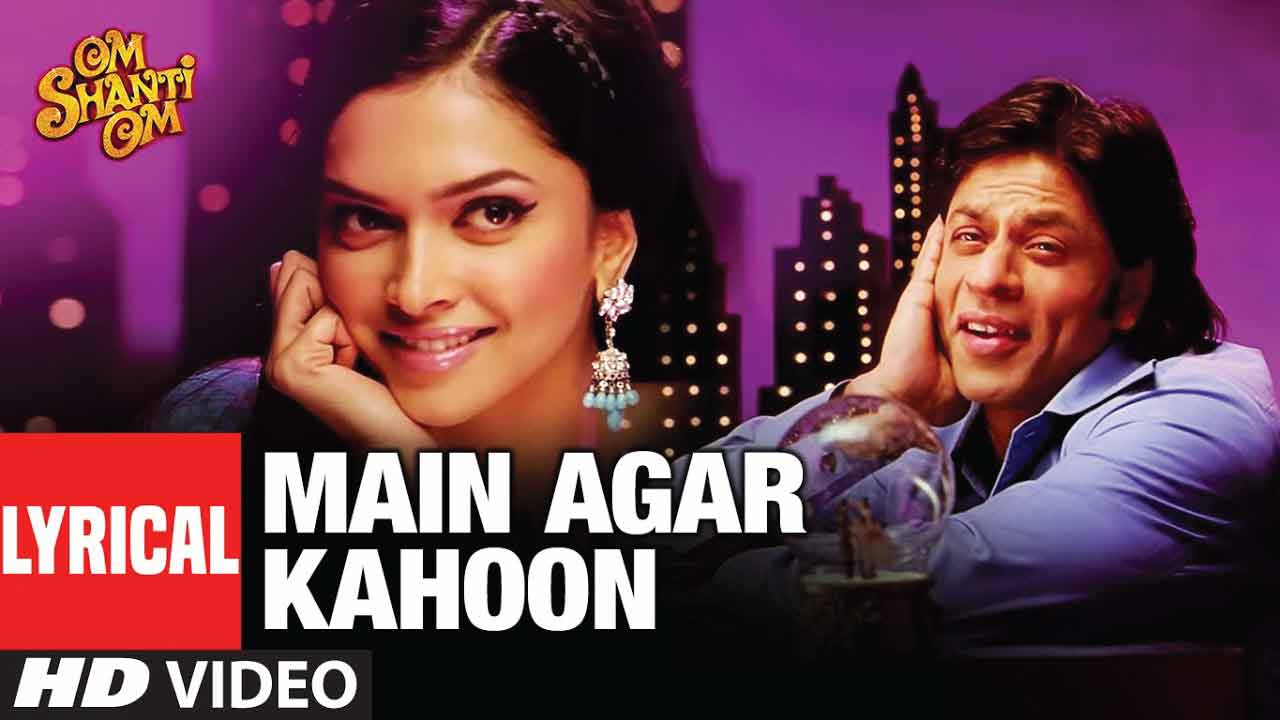 Main Agar Kahoon Lyrics Sonu Nigam In Hindi English Om Shanti Om 