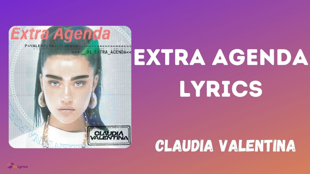 Extra Agenda Lyrics - Claudia Valentina Extra Agenda Lyrics Claudia Valentina