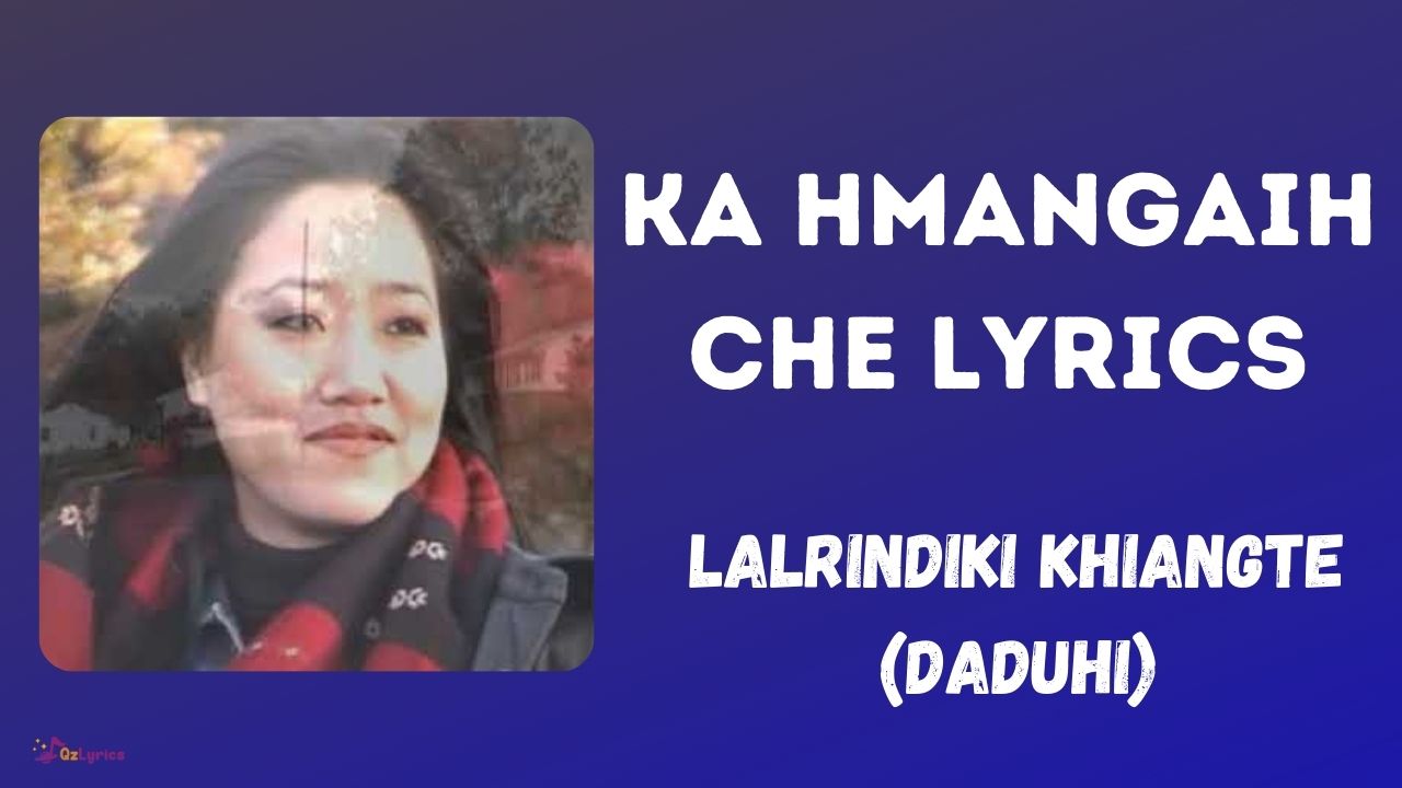 Ka hmangaih che Lyrics in Mizo (2021) | Daduhi Ka hmangaih che Lyrics