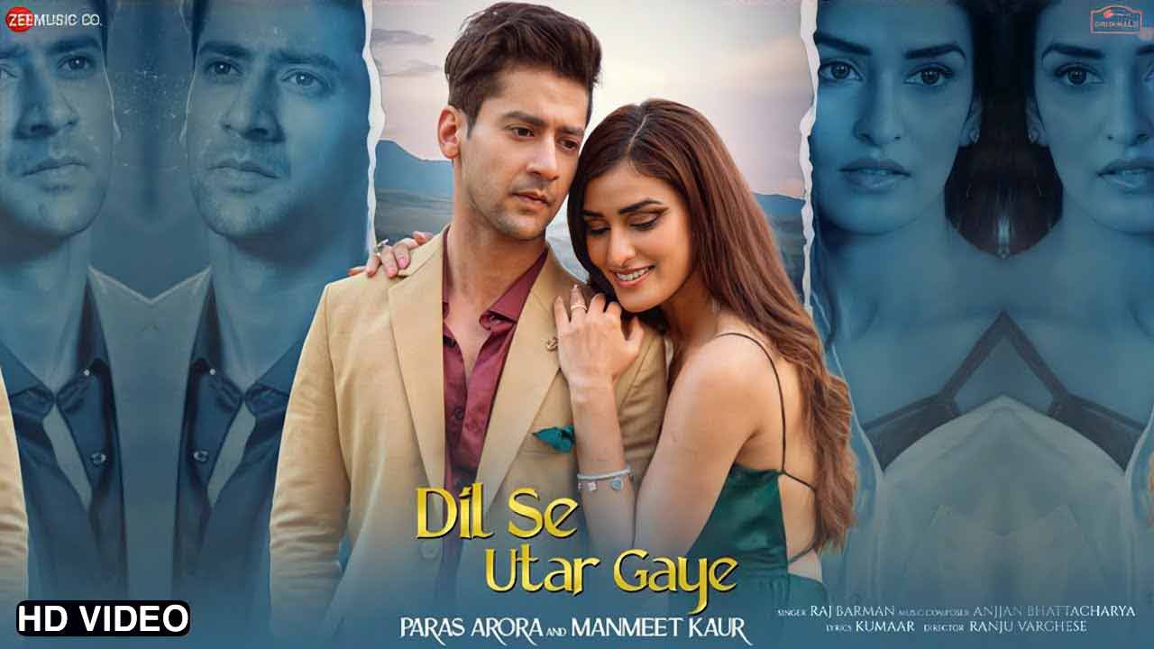 दिल से उतर गए Dil Se Utar Gaye Lyrics Raj Barman | Paras Arora dil se utar gaye lyrics
