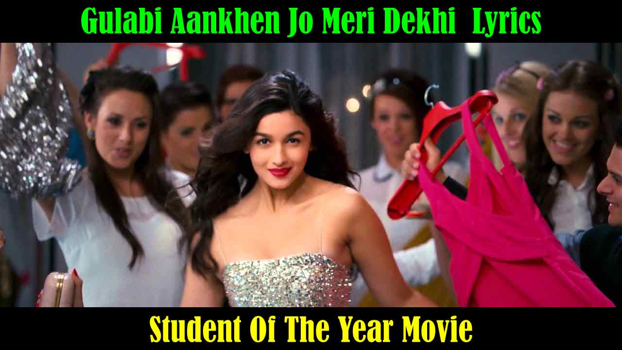 student of the year song gulabi aankhen lyrics