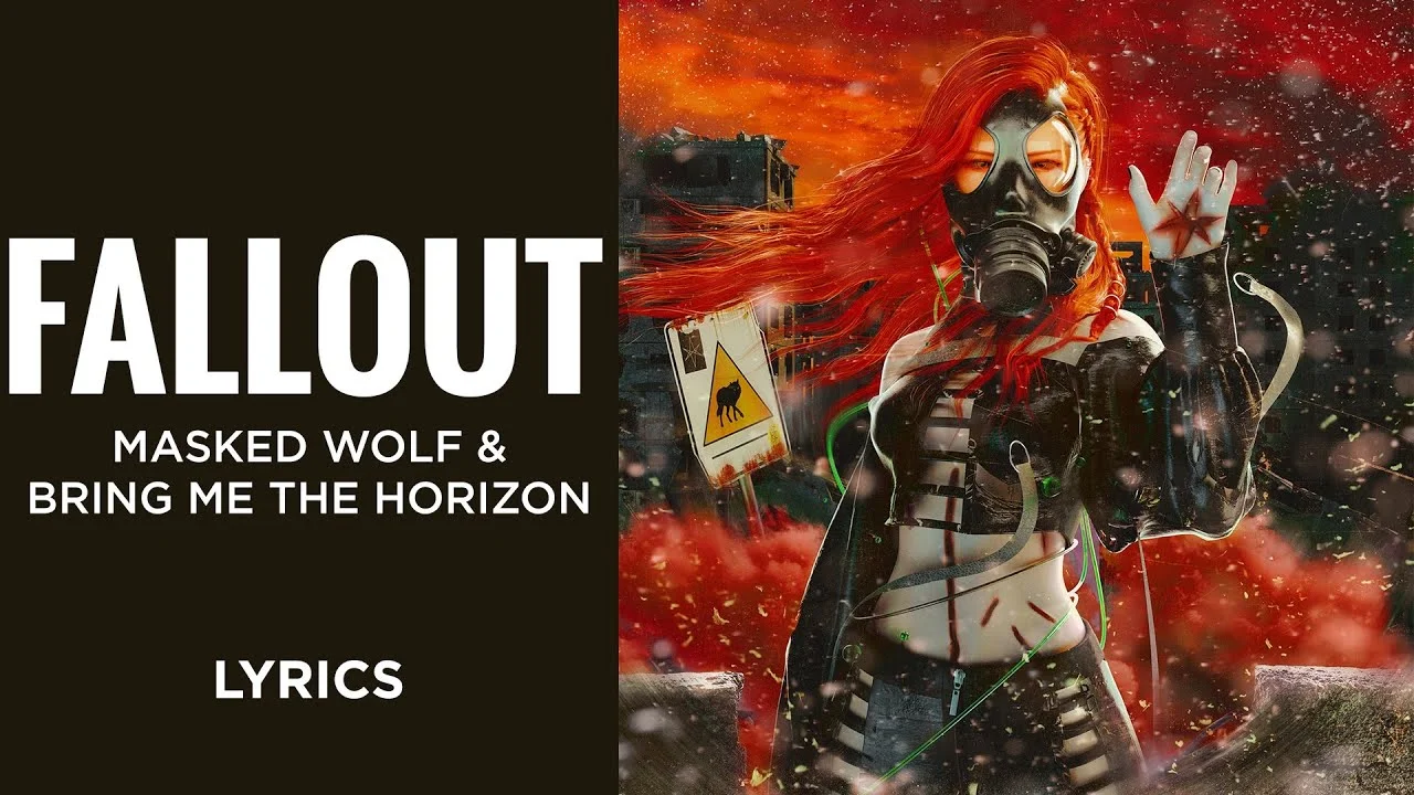 Fallout Lyrics - Masked Wolf, Bring Me The Horizon Fallout Lyrics By Masked Wolf Bring Me The Horizon