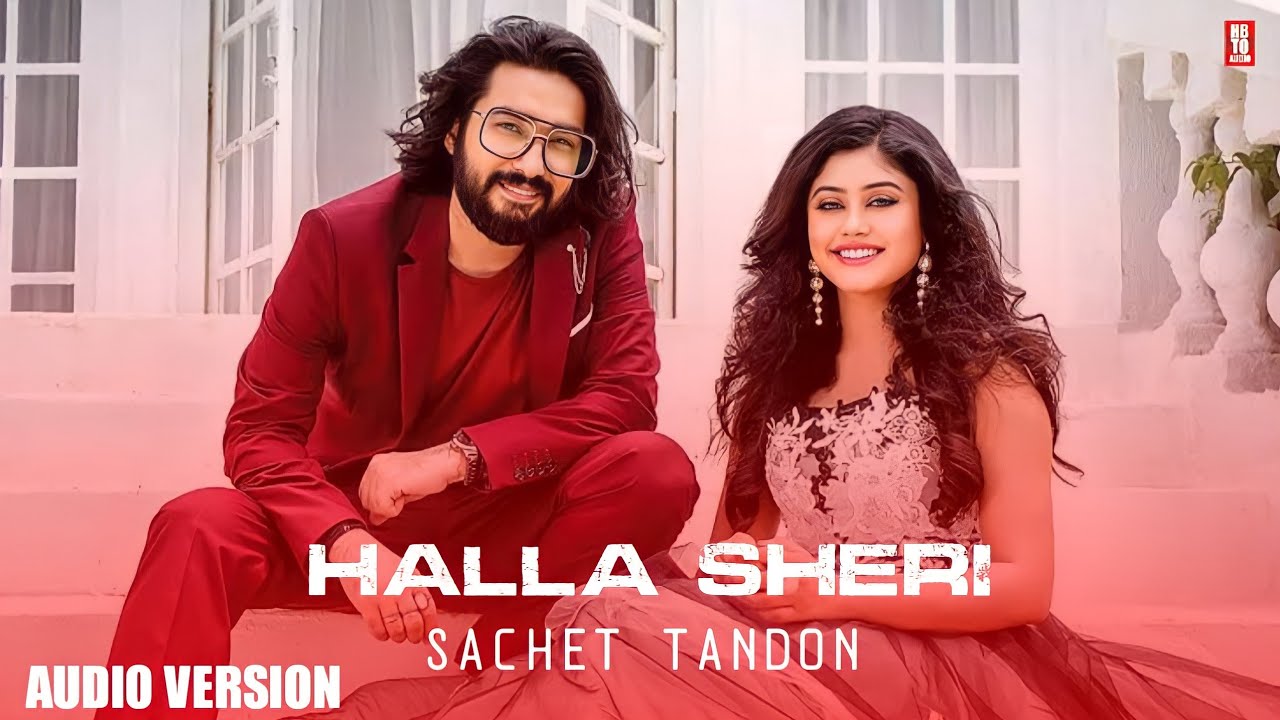 Halla Sheri Lyrics Sachet Tandon | Hurdang Movie | Sunny Kaushal halla sheri lyrics