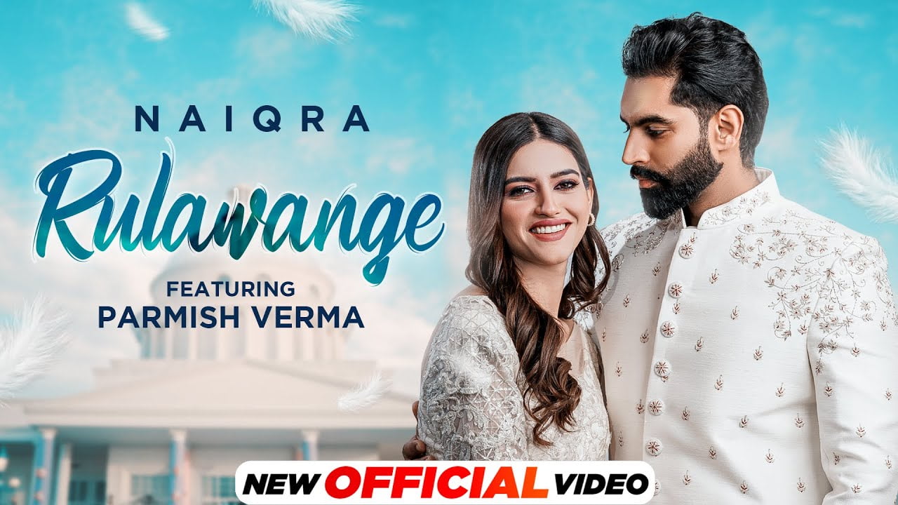 Rulawange Lyrics Naiqra | Parmish Verma rulawange lyrics
