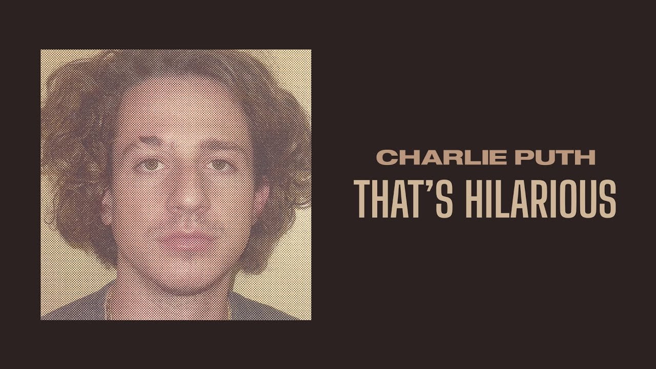 That’s Hilarious Lyrics - Charlie Puth (2022) | Qzlyrics
