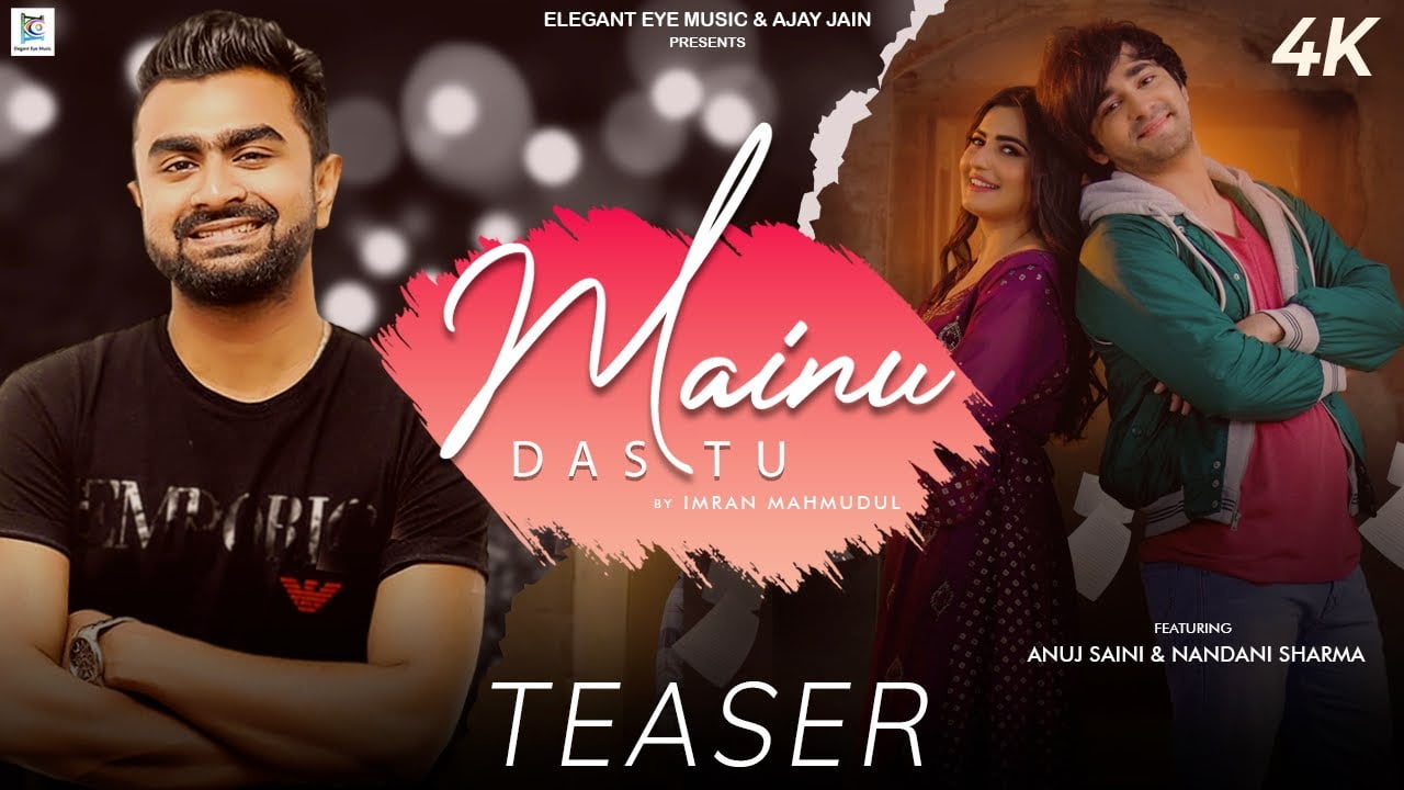 Mainu Das Tu Lyrics – Imran Mahmudul | Nandani Sharma Mainu Das Tu Lyrics