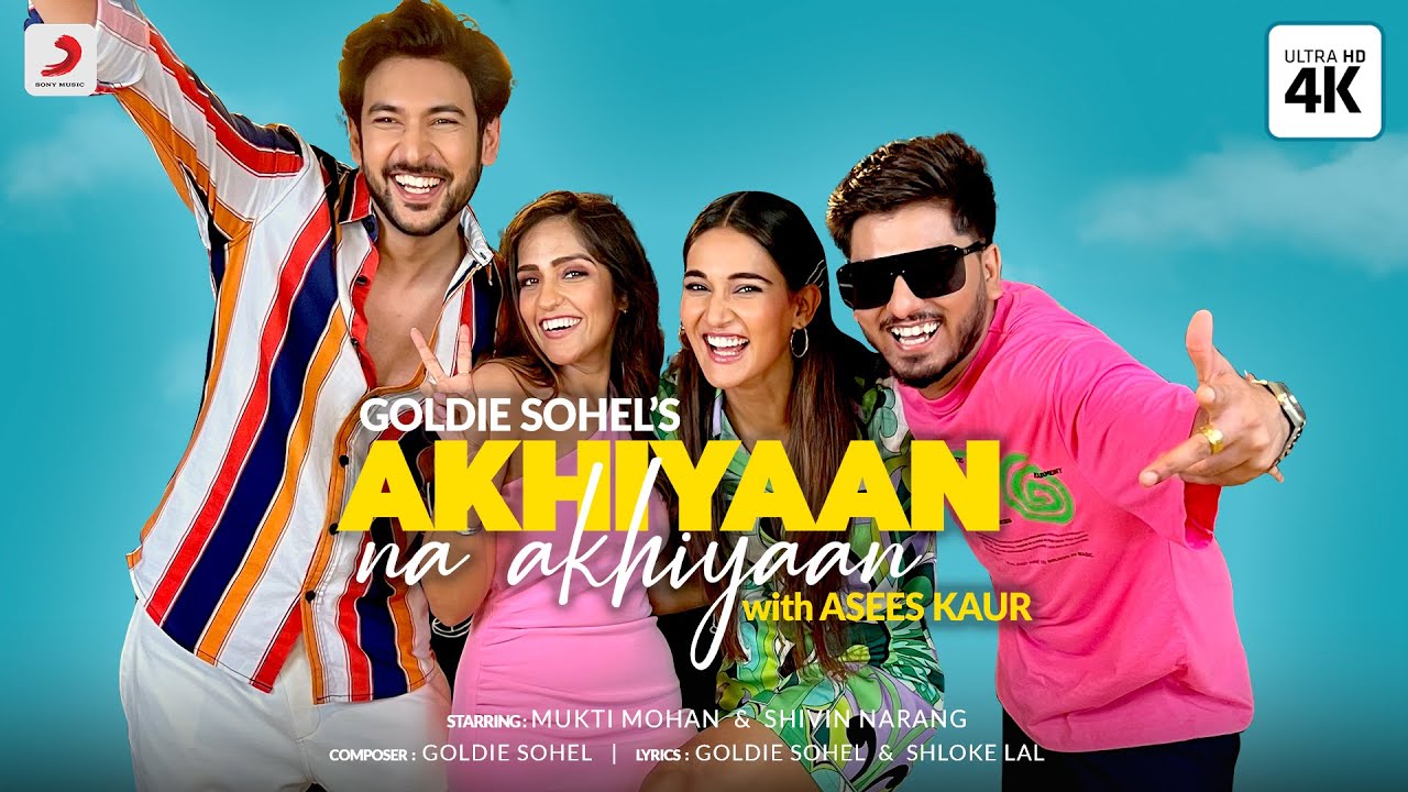 Akhiyaan Na Akhiyaan Lyrics – Asees Kaur | Mukti Mohan akhiyaan na akhiyaan lyrics