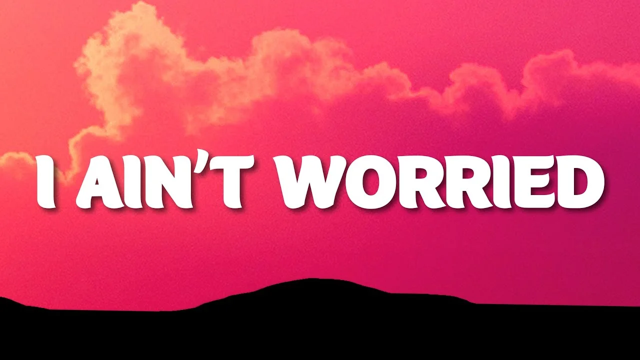 I Ain’t Worried Lyrics – OneRepublic i ain’t worried lyrics