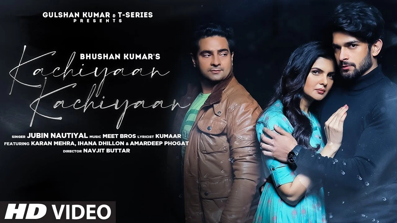 Kachiyaan Kachiyaan Lyrics – Jubin Nautiyal | Karan Mehra kachiyaan kachiyaan lyrics