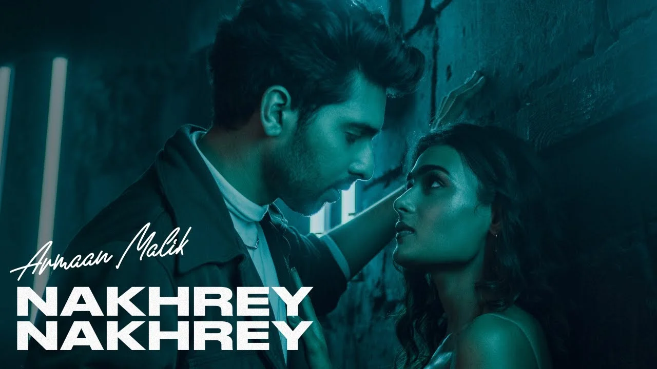Nakhrey Nakhrey Lyrics – Armaan Malik | Shalini Pandey nakhrey nakhrey lyrics