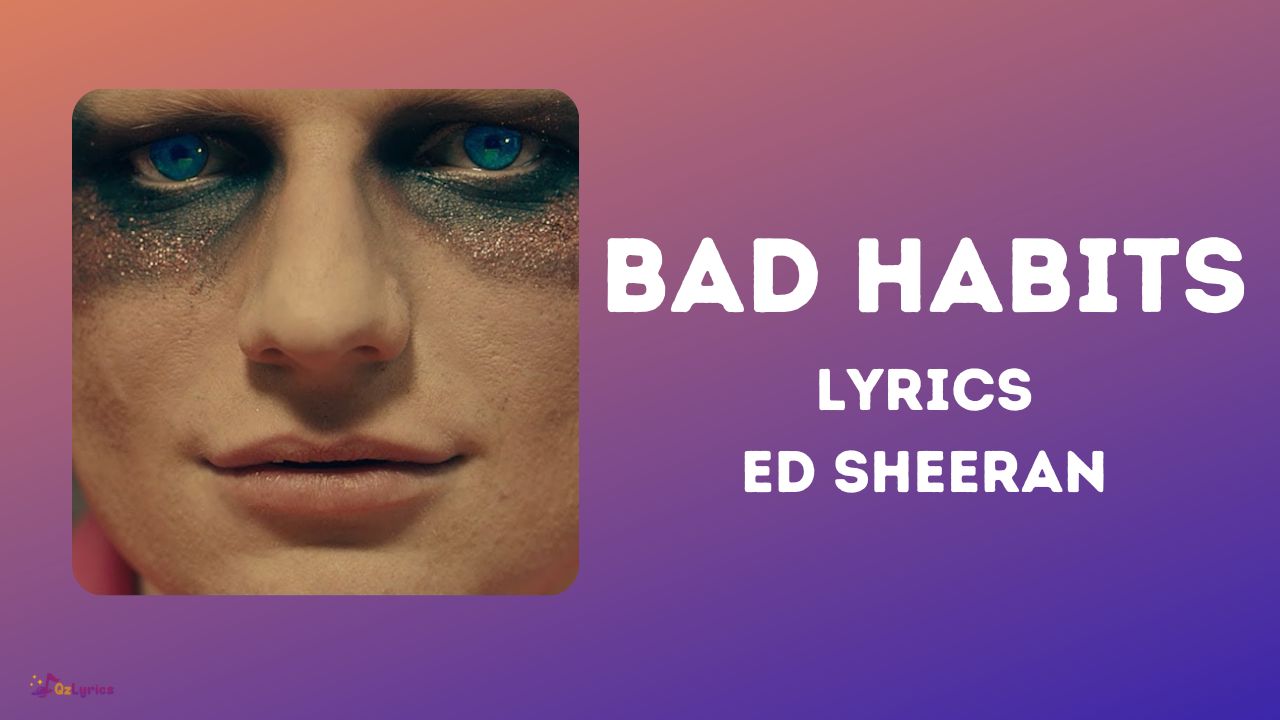 cover ed sheeran bad habits lyrics