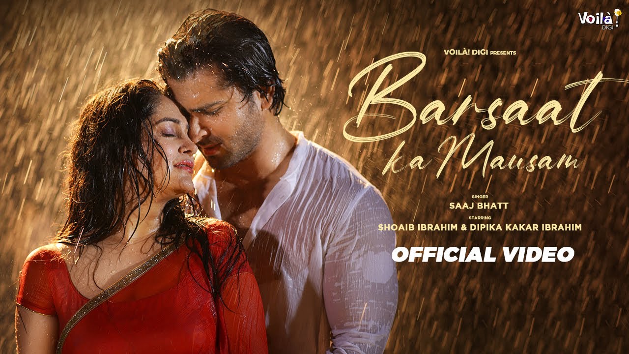 Barsaat Ka Mausam Lyrics – Shoaib Ibrahim | Dipika Kakar barsaat ka mausam lyrics