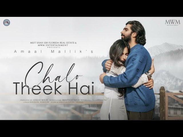 Chalo Theek Hai Lyrics – Amaal Mallik | Manpreet Kaur Kaillee chalo theek hai lyrics