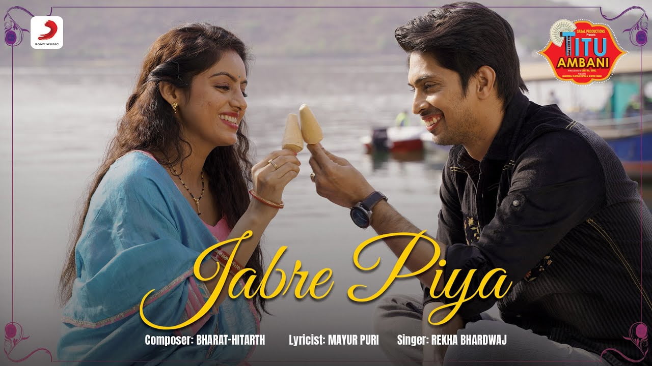 Jabre Piya Lyrics – Titu Ambani Movie jabre piya lyrics