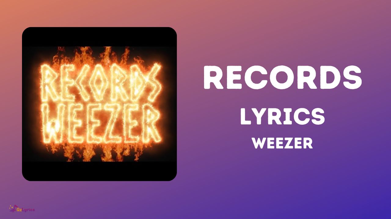 Records Lyrics – Weezer records lyrics