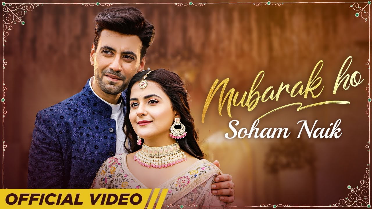 Mubarak Ho Lyrics – Soham Naik | Karanvir Sharma mubarak ho lyrics