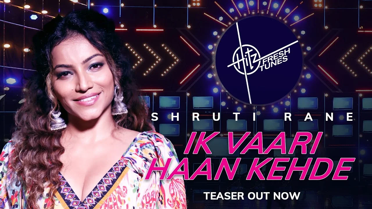 Ik Vaari Haan Kehde Lyrics – Shruti Rane ik vaari haan kehde lyrics