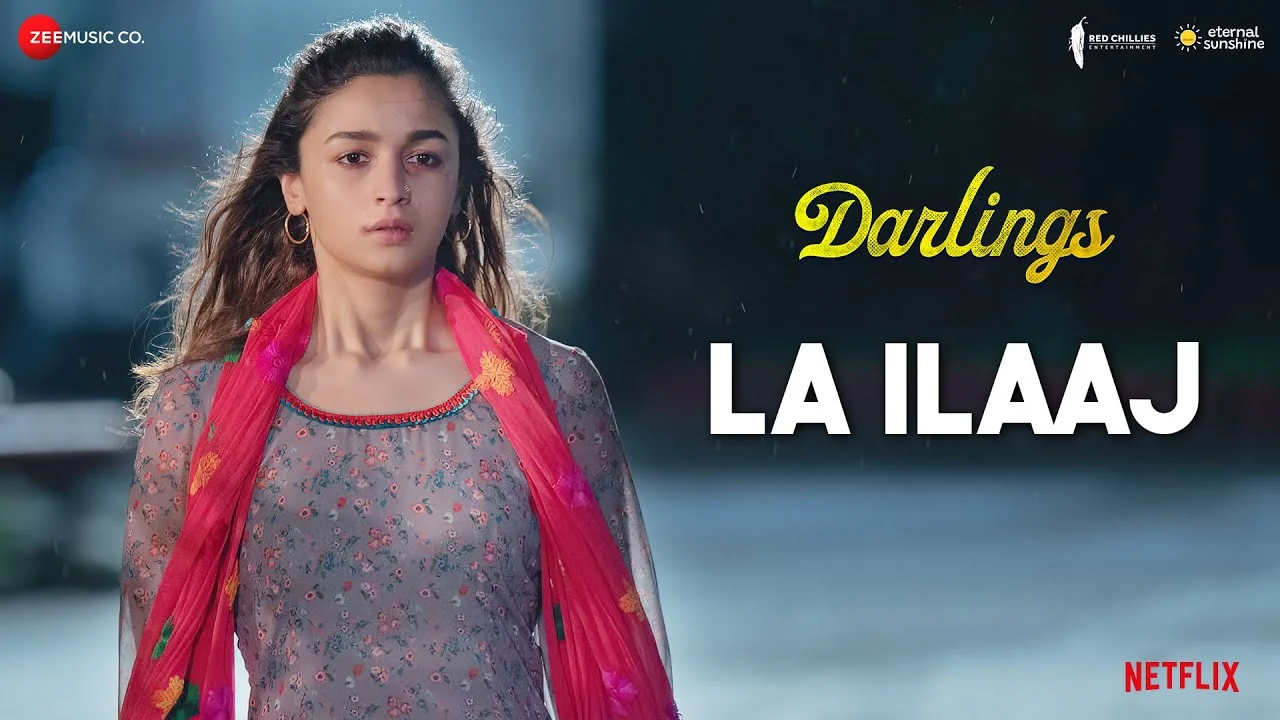La Ilaaj Lyrics – Arijit Singh | Alia Bhatt | Darlings la ilaaj lyrics