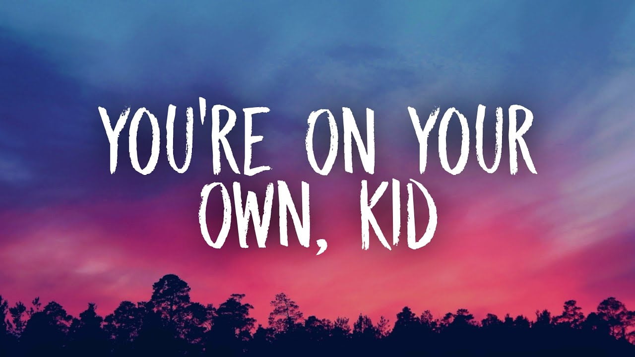 You're On Your Own Kid Lyrics – Taylor Swift you're on your own kid lyrics